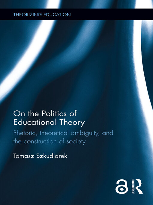 Title details for On the Politics of Educational Theory by Tomasz Szkudlarek - Available